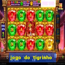 jogo do tigrinho oficial como jogar